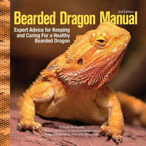 Bearded Dragon Manual, 3rd Edition: Expert Advice for Keeping by Philippe de Vosjoli, Robert Mailloux, Susan Donoghue, Roger Klingenberg, Jerry Cole cover